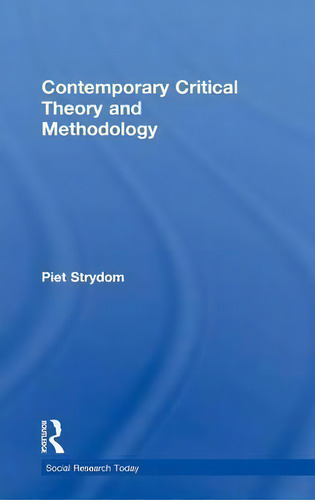 Contemporary Critical Theory And Methodology, De Piet Strydom. Editorial Taylor Francis Ltd, Tapa Dura En Inglés