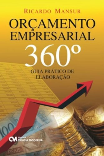 Libro Orcamento Empresarial 360° - Guia Pratico De Elaboraca