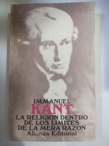 Immanuel Kant. La Religión Dentro De Los Límites De La Razón (Usado)