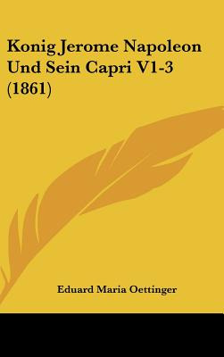 Libro Konig Jerome Napoleon Und Sein Capri V1-3 (1861) - ...