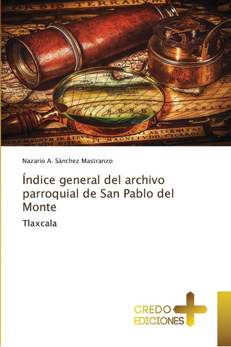Libro: Índice General Del Archivo Parroquial De San Pablo De