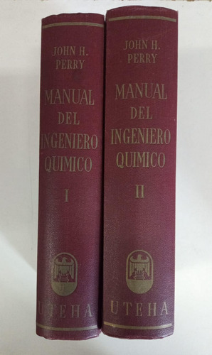 Manual Del Ingeniero Quimico (2 Tomos) - John Perry - Uteha (Usado)
