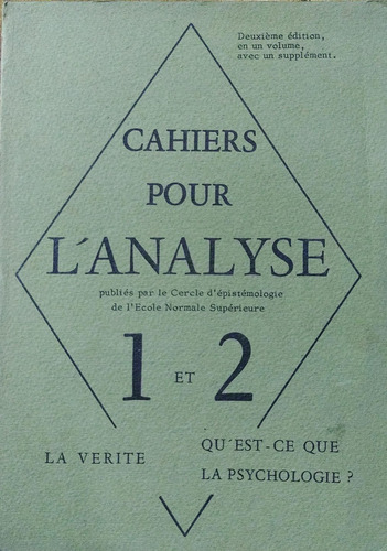 Cahiers Pour L'analyse. 1 Et 2. La Verite. Qu'est-ce Que L