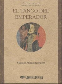 Tango Del Emperador,el - Martin Bermudez,santiago