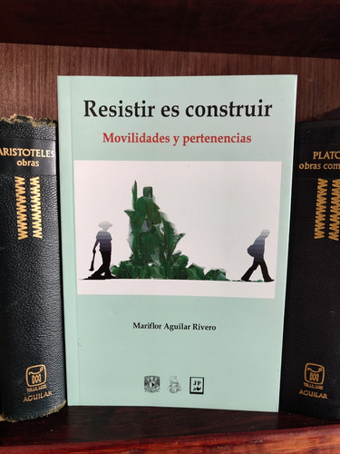 Resistir Es Construir - Mariflor Aguilar Rivero - Libro 