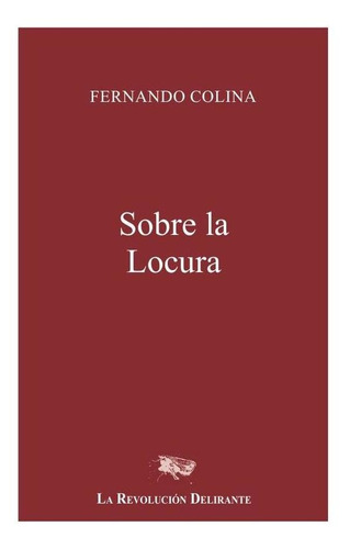 Sobre La Locura - Fernando Colina