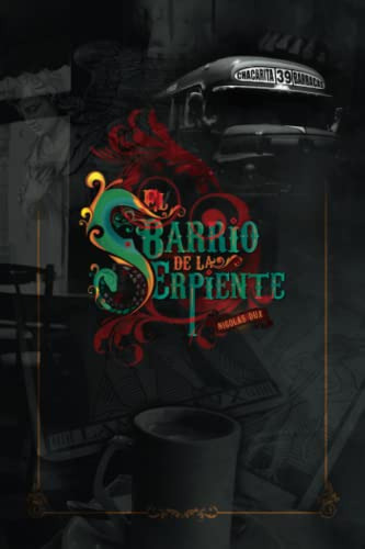 El Barrio De La Serpiente: Leyendas De Buenos Aires