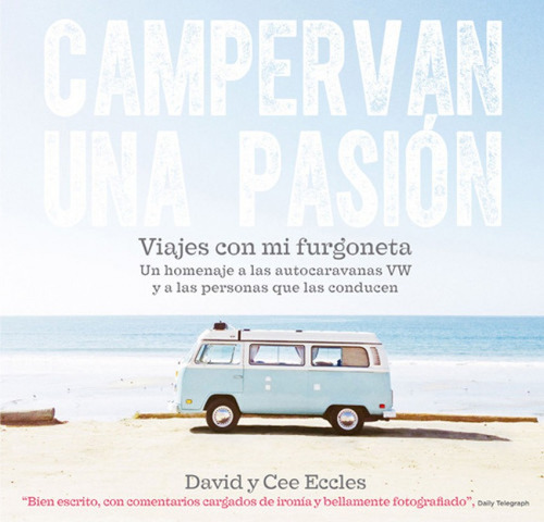 Campervan Una Pasión. Viajes Con Mi Furgoneta