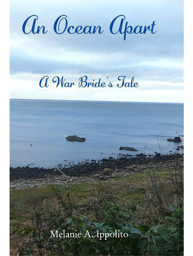 An Ocean Apart: A War Bride's Tale, De Ippolito, Melanie A.., Vol. 1. Editorial Lulu Pr, Tapa Dura En Inglés