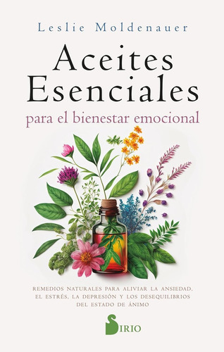 Aceites Esenciales Para El Bienestar Emocional - Leslie Mold
