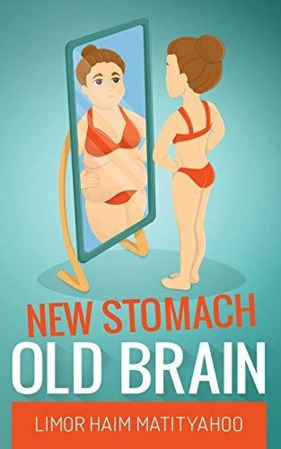 Book : New Stomach Old Brain How To Lose 125 Pounds In One.