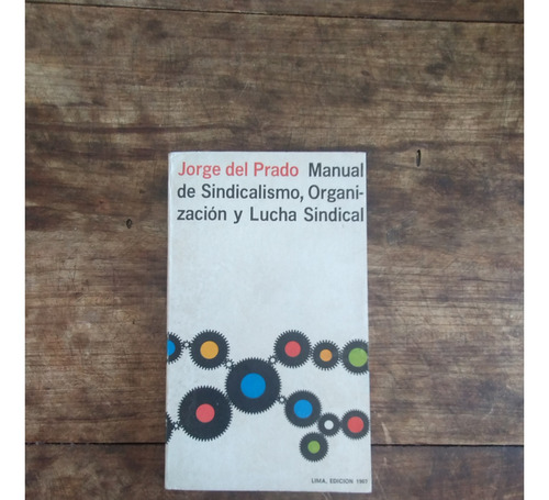 Manual De Sindicalismo - Jorge Del Prado - Lima, 1967