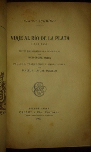Ulrich Schmidel Viaje Al Río De La Plata 1534-1554 1903
