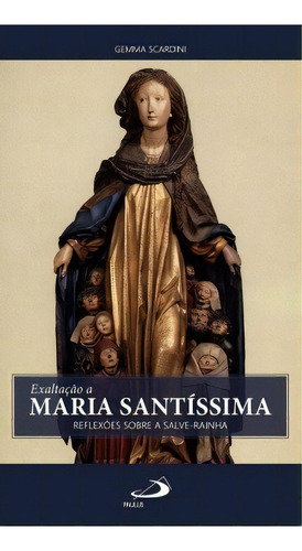 Exaltação A Maria Santíssima, De Scardini Gemma. Paulus Editora Em Português