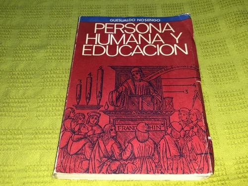 Persona Humana Y Educación - Gesualdo Nosengo - Ipsa