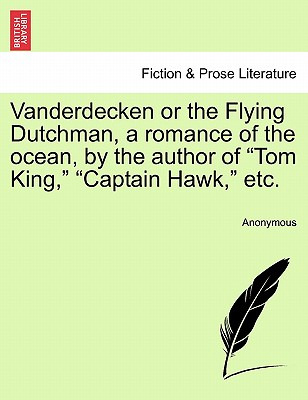 Libro Vanderdecken Or The Flying Dutchman, A Romance Of T...