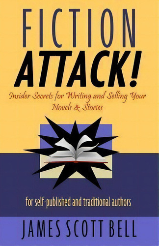 Fiction Attack!, De James Scott Bell. Editorial Compendium Press, Tapa Blanda En Inglés