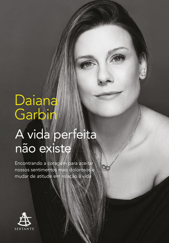 A Vida Perfeita Não Existe, De Daiana Garbin. Editora Sextante, Capa Mole, Edição 2020 Em Português, 2020