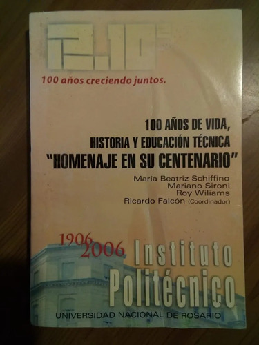 Instituto Politécnico Rosario 100 Años De Vida Dedicado