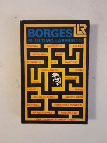 Borges El Ultimo Laberinto - Romulo Cosse Rodriguez Monegal