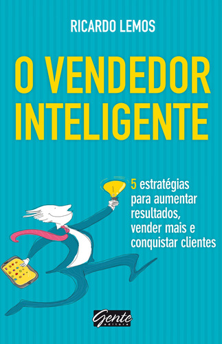 O vendedor inteligente, de Lemos, Ricardo. Editora Gente Livraria e Editora Ltda., capa mole em português, 2014