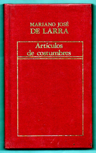 Articulos De Constumbres - Mariano Jose De Larra