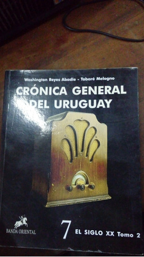 Libro Crónica Del Uruguay  7  El Siglo Xx Tomo 2