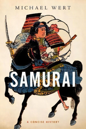 Samurai : A Concise History, De Michael Wert. Editorial Oxford University Press Inc, Tapa Dura En Inglés