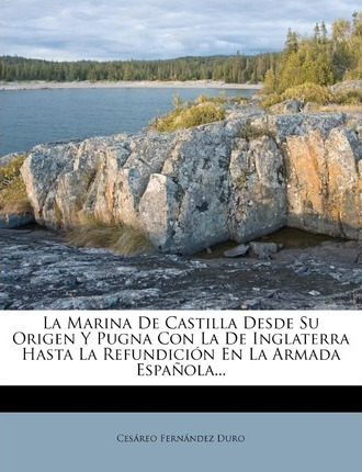 Libro La Marina De Castilla Desde Su Origen Y Pugna Con L...