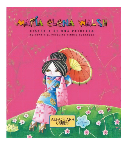 Historia De Una Princesa Walsh, Maria Elena. Alfaguara