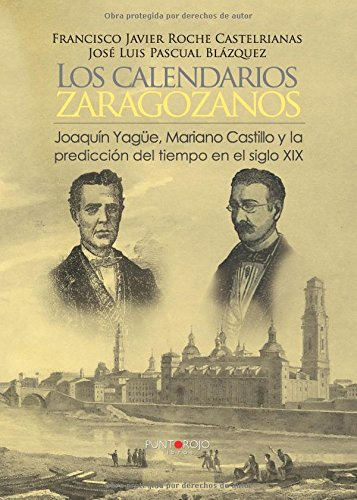 Los Calendarios Zaragozanos Joaquin Yagüe Mariano Castillo Y