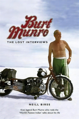Burt Munro : The Lost Interviews, De Neill Birss. Editorial Penguin Group (nz), Tapa Blanda En Inglés