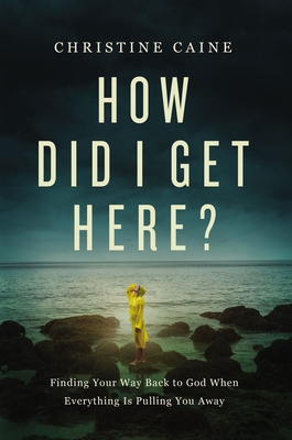 Libro How Did I Get Here?: Finding Your Way Back To God W...