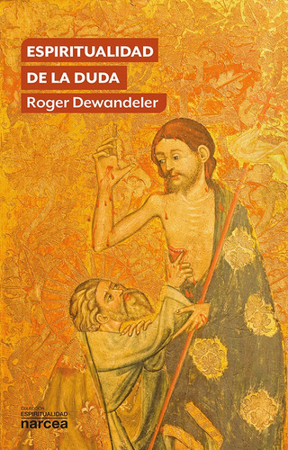 Espiritualidad De La Duda, De Roger Dewandeler. Editorial Narcea, Tapa Blanda En Español, 2021