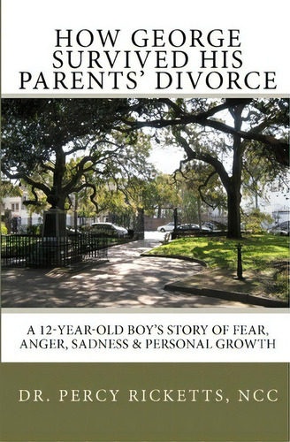 How George Survived His Parents' Divorce, De Dr Percy Ricketts Ncc. Editorial Createspace Independent Publishing Platform, Tapa Blanda En Inglés