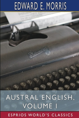 Libro Austral English, Volume I (esprios Classics): A Dic...