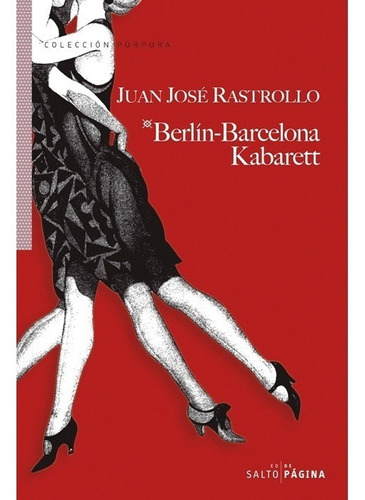 Berlin Barcelona Kabarett. Juan Jose Rastrollo. Salto De Pag