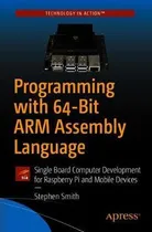 Comprar Libro Programming With 64-bit Arm Assembly Language : Sin...