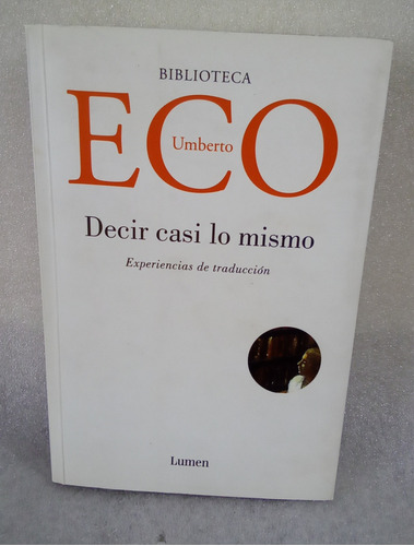 Libro: Decir Casi Lo Mismo, Umberto Eco, Ed.lumen