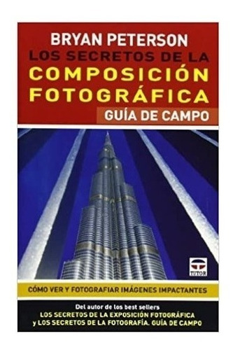 Libro Los Secretos De La Composición Fotográfica - Peterson