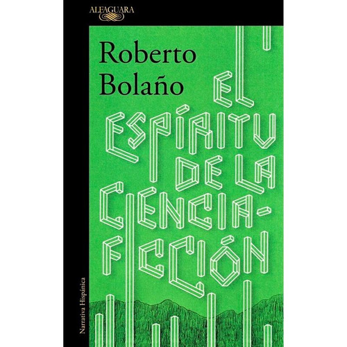 El Espíritu De La Ciencia Ficción - Roberto Bolaño