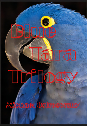 Blue Tara Trilogy: Princess Tara Chronicles, De Ostrogorsky, Michael. Editorial Lightning Source Inc, Tapa Dura En Inglés