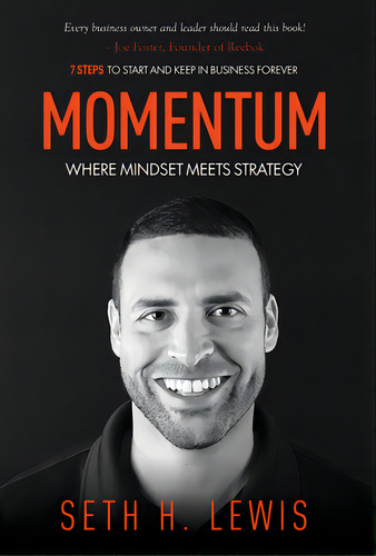 Momentum: Where Mindset Meets Strategy: 7 Steps To Start And Keep Momentum In Business Forever, De Lewis, Seth. Editorial New Degree Pr, Tapa Dura En Inglés