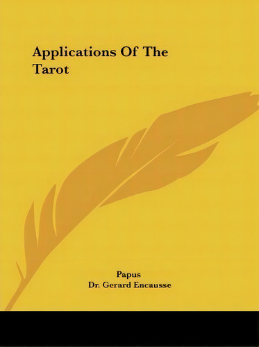 Applications Of The Tarot, De Gerard Encause. Editorial Kessinger Publishing, Tapa Blanda En Inglés