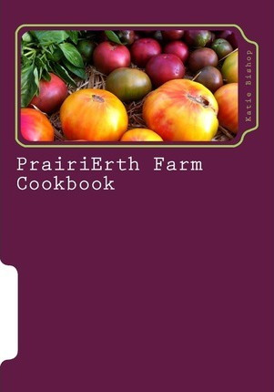 Libro Prairierth Farm Cookbook - Katie M Bishop