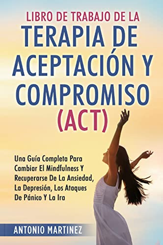 Libro De Trabajo De La Terapia De Aceptaciun Y Compromiso -a