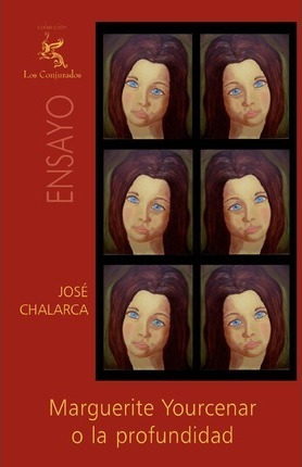 Libro Marguerite Yourcenar O La Profundidad - Jose Chalarca