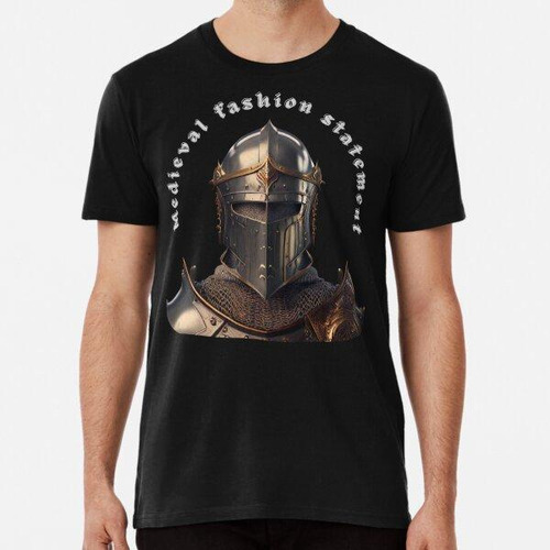 Remera Declaración De Moda Medieval. Regalo Divertido Para E