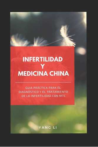 Libro: Infertilidad Y Medicina China: Guía Práctica