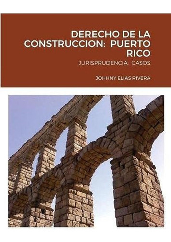Libro : Derecho De La Construccion Puerto Rico... 